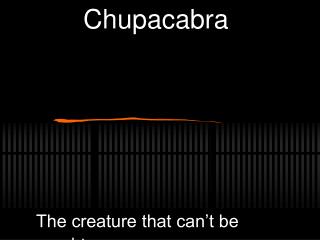 Chupacabra