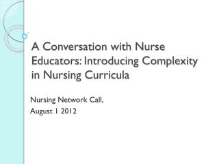 A Conversation with Nurse Educators: Introducing Complexity in Nursing Curricula