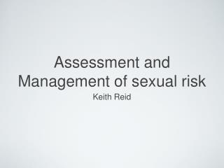 Assessment and Management of sexual risk