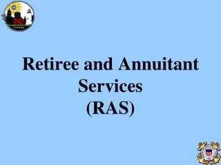 Retiree and Annuitant Services (RAS)