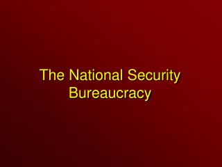 The National Security Bureaucracy