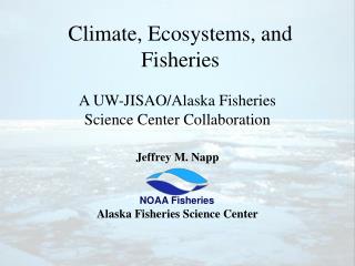 Climate, Ecosystems, and Fisheries