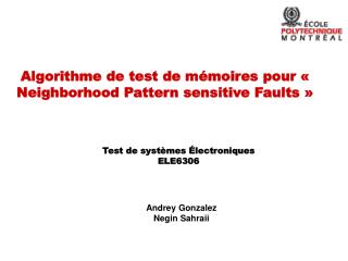 Algorithme de test de mémoires pour « Neighborhood Pattern sensitive Faults »