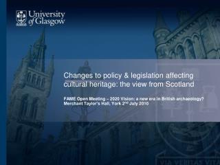 Changes to policy &amp; legislation affecting cultural heritage: the view from Scotland