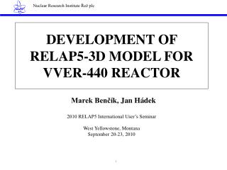 DEVELOPMENT OF RELAP5-3D MODEL FOR VVER-440 REACTOR