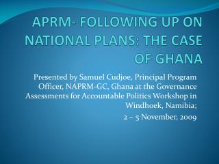 APRM- FOLLOWING UP ON NATIONAL PLANS: THE CASE OF GHANA