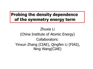 Zhuxia Li (China Institute of Atomic Energy) Collaborators: