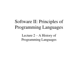 Software II: Principles of Programming Languages