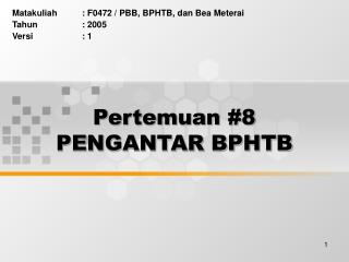 Pertemuan #8 PENGANTAR BPHTB