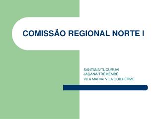COMISSÃO REGIONAL NORTE I