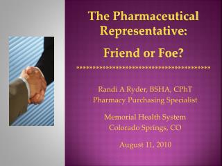 Randi A Ryder, BSHA, CPhT Pharmacy Purchasing Specialist Memorial Health System
