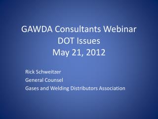 GAWDA Consultants Webinar DOT Issues May 21, 2012