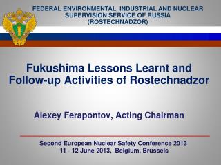Fukushima Lessons Learnt and Follow-up Activities of Rostechnadzor