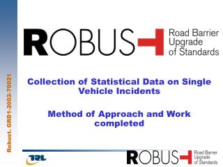 Collection of Statistical Data on Single Vehicle Incidents Method of Approach and Work completed