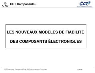 LES NOUVEAUX MODÈLES DE FIABILITÉ DES COMPOSANTS ÉLECTRONIQUES