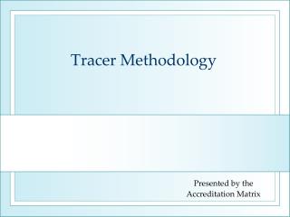 Tracer Methodology
