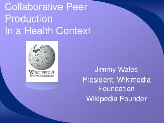 Collaborative Peer Production In a Health Context