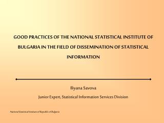 Iliyana Savova Junior Expert, Statistical Information Services Division
