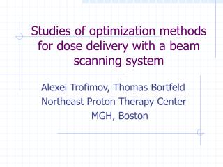 Studies of optimization methods for dose delivery with a beam scanning system