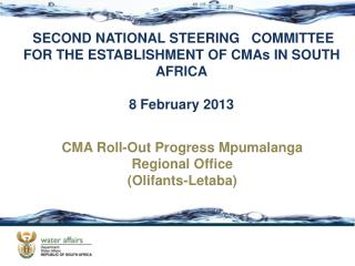 SECOND NATIONAL STEERING COMMITTEE FOR THE ESTABLISHMENT OF CMAs IN SOUTH AFRICA