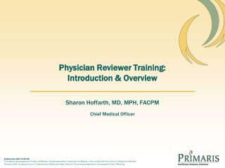 Physician Reviewer Training: Introduction &amp; Overview