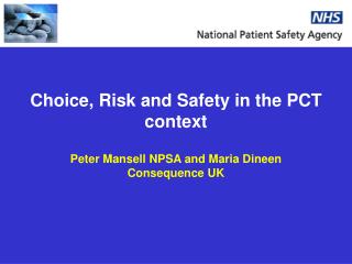Choice, Risk and Safety in the PCT context