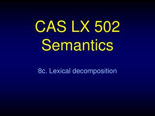 CAS LX 502 Semantics