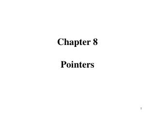 Chapter 8 Pointers