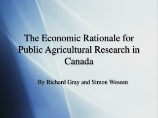 The Economic Rationale for Public Agricultural Research in Canada