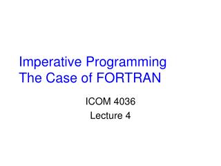 Imperative Programming The Case of FORTRAN