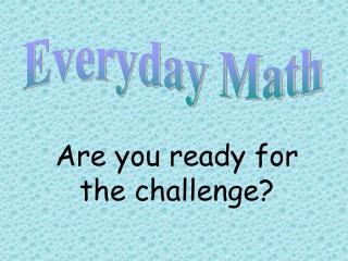 Are you ready for the challenge?