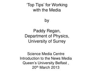 Science Media Centre Introduction to the News Media Queen’s University Belfast ,