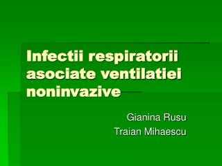 Infectii respiratorii asociate ventilatiei noninvazive