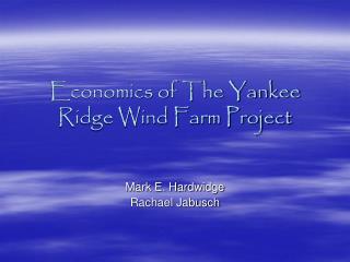 Economics of The Yankee Ridge Wind Farm Project