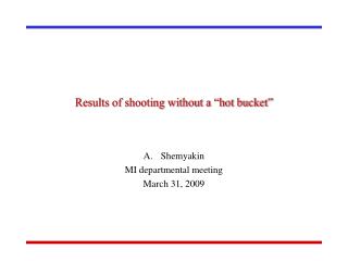 Results of shooting without a “hot bucket”