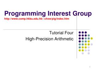 Programming Interest Group comp.hkbu.hk/~chxw/pig/index.htm