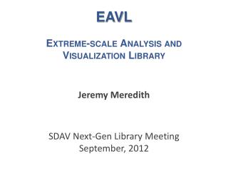EAVL Extreme-scale Analysis and Visualization Library