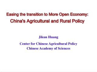 Easing the transition to More Open Economy: China's Agricultural and Rural Policy