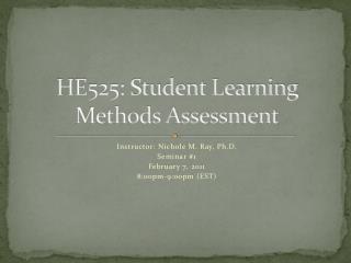 HE525: Student Learning Methods Assessment