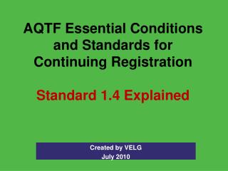 AQTF Essential Conditions and Standards for Continuing Registration Standard 1.4 Explained