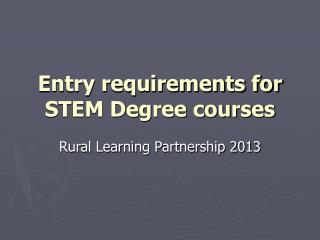 Entry requirements for STEM Degree courses