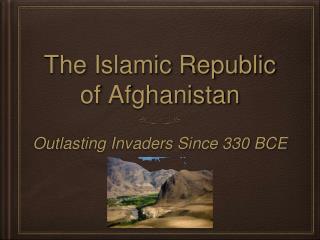 The Islamic Republic of Afghanistan