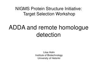 NIGMS Protein Structure Initiative: Target Selection Workshop ADDA and remote homologue detection