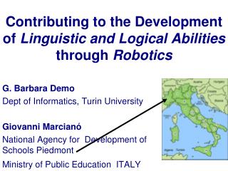 Contributing to the Development of Linguistic and Logical Abilities through Robotics