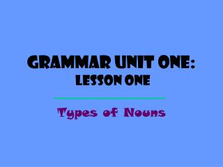 Grammar Unit One: Lesson One