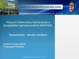 Központi Elektronikus Nyilvántartás a Szolgáltatást Igénybevevőkről (KENYSZI)