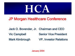 Jack O. Bovender, Jr.	Chairman and CEO Vic Campbell			Senior Vice President