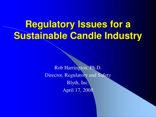 Regulatory Issues for a Sustainable Candle Industry