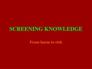 SCREENING KNOWLEDGE