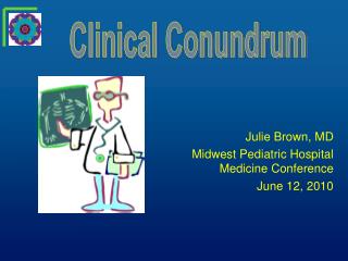 Julie Brown, MD Midwest Pediatric Hospital Medicine Conference June 12, 2010